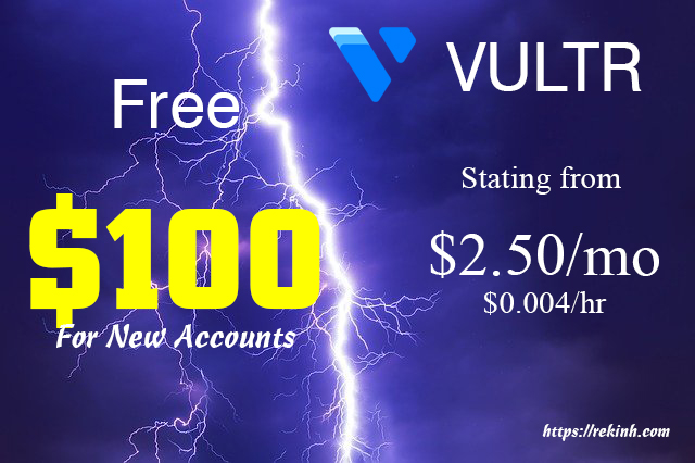 Vultr Khuyến Mãi Tháng 11 – Tặng 103$ Miễn Phí