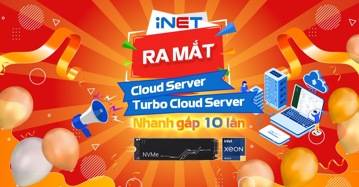 INET Ra Mắt Dịch Vụ Cloud Server / TurBo Cloud Server Siêu Nhanh